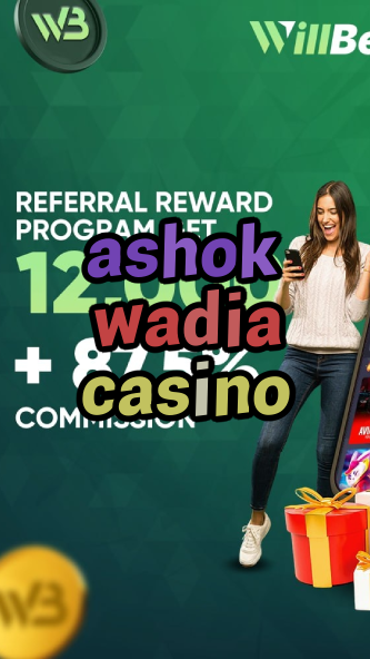 ashok wadia casino-igamblinglist.com